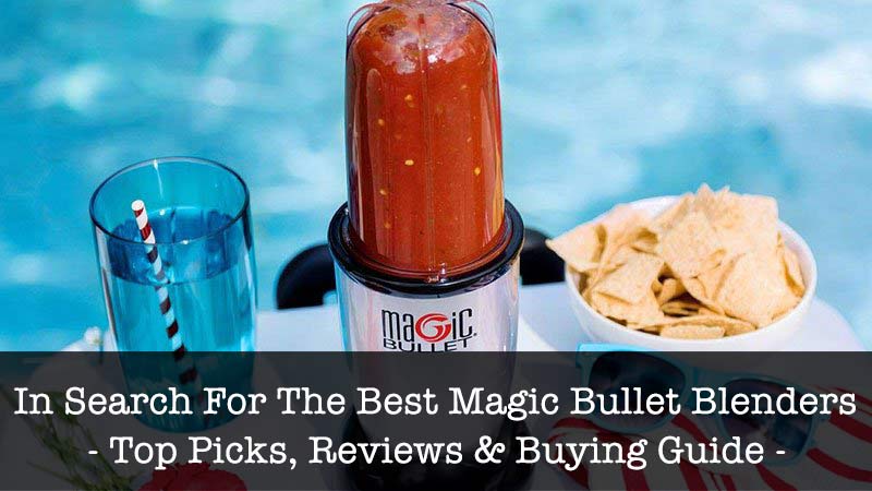 Best Magic Bullet Blenders